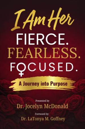 I Am Her: Fierce Fearless. Focused.