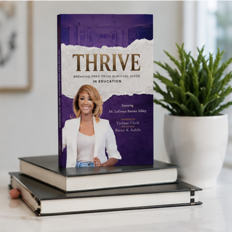THRIVE: Breaking Free from Survival Mode in Education Featuring Dr. LaTonya Barnes Sibley - Image 3