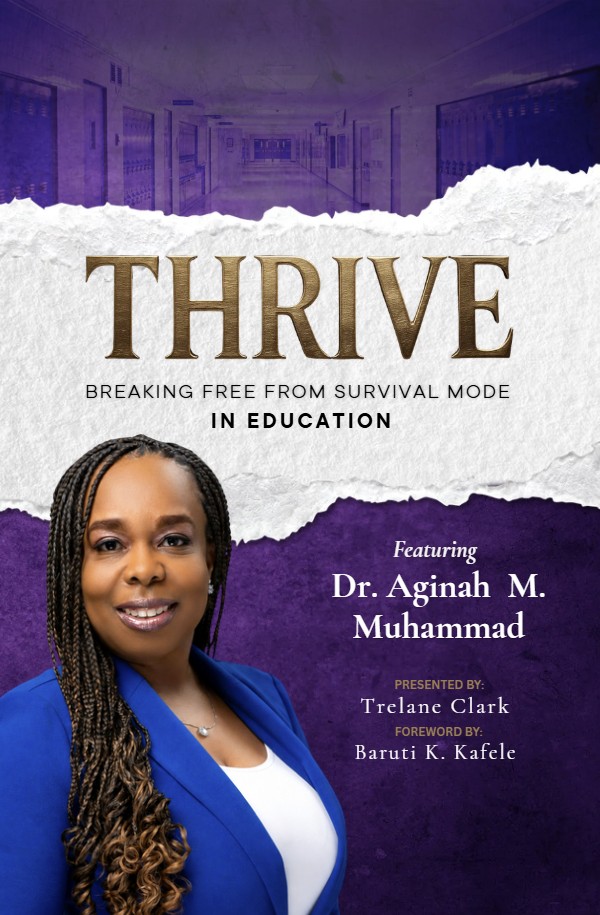 THRIVE: Breaking Free from Survival Mode in Education Featuring Dr. Aginah M. Muhammad