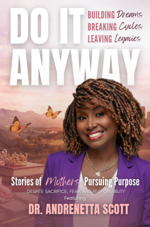 Do It Anyway – Dr. Andrenetta Scott Personalized Cover