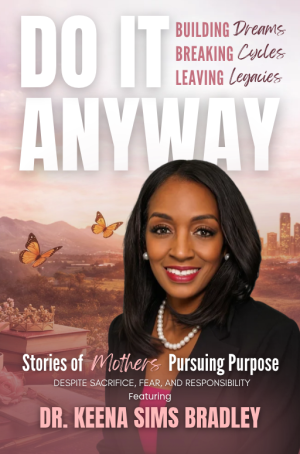 Do It Anyway – Dr. Keena Sims Bradley Personalized Cover